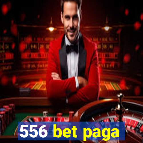 556 bet paga